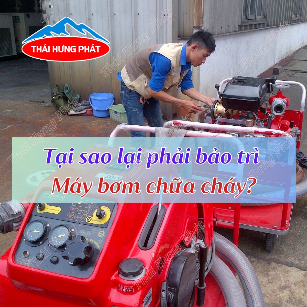 Tại sao lại phải bảo trì máy bơm chữa cháy